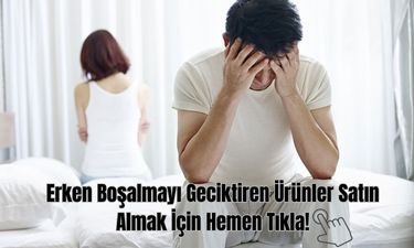 Erken boşalma geciktiriciler